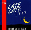 Late Late Show by McGill Swing Band - CD Album Cover