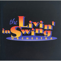 The Livin' In Swing Orchestra by The Livin' In Swing Orchestra (CD)