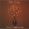 How To Save A Life by The Fray - CD Image