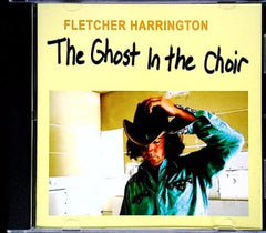 The Ghost In The Choir by Fletcher Harrington (CD)