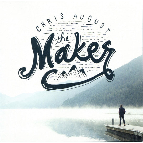 The Maker by Chris August - CD Album Cover