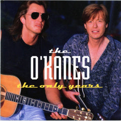 The Only Years by The O'Kanes (CD)