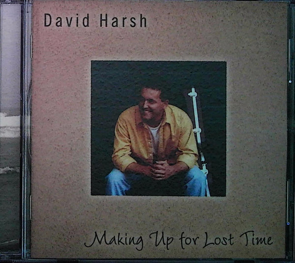 David Harsh - Making Up for Lost Time (2002) CD front cover