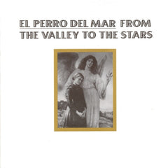From The Valley To The Stars by El Perro Del Mar (CD)