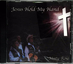 Misty Rose - Jesus Hold My Hand (CD) Like New
