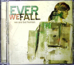we are but human by EVER WE FALL (CD)