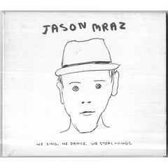 We Sing. We Dance. We Steal Things. by Jason Mraz (CD)