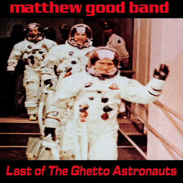Last Of The Ghetto Astronauts by The Matthew Good Band - CD Album Cover