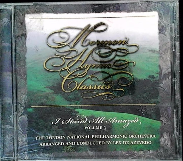 Mormon Hymn Classics Volume 3 - I Stand All Amazed by National Philharmonic Orchestra, Lex De Azevedo - CD Album Cover