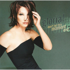 Don't Let This Moment End by Gloria Estefan (CD)