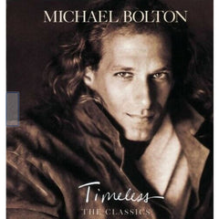 Timeless (The Classics) by Michael Bolton (CD)