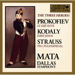 The Three Heroes! (Lt. Kijé / Háry János / Till Eulenspiegel) by Sergei Prokofiev, Zoltán Kodály, Richard Strauss, Eduardo Mata, Dallas Symphony Orchestra (CD)