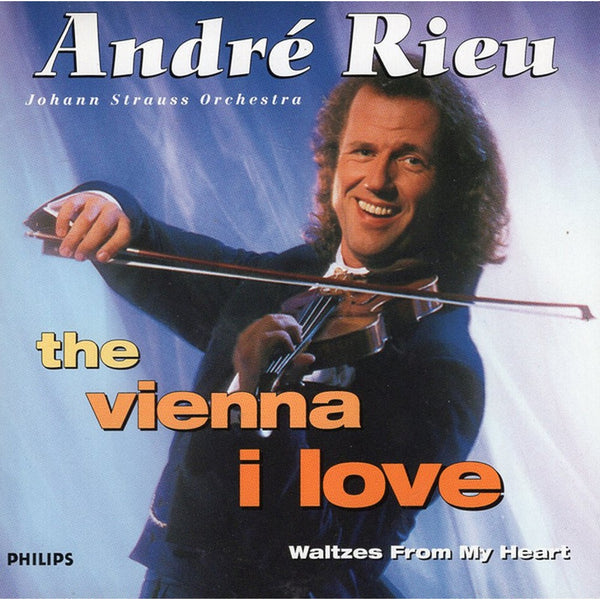 The Vienna I Love - Waltzes From My Heart by André Rieu, Johann Strauß Orchestra - CD Album Cover