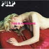 This Is Hardcore by Pulp - CD Album Cover
