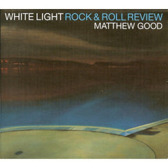 White Light Rock & Roll Review by Matthew Good (CD)