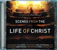 Scenes from the Life of Christ by Tom Howard (CD)