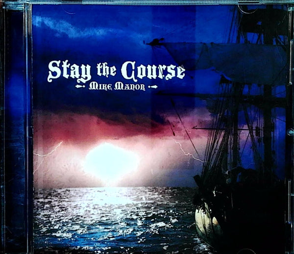 Stay the Course by Mike Manor - CD Album Cover