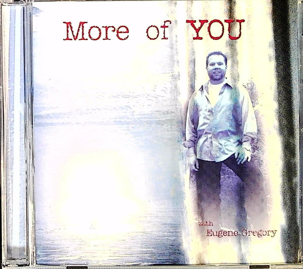 Eugene Gregory - More of YOU CD front cover