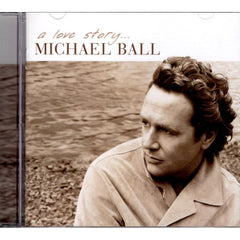 A Love Story... by Michael Ball (CD)