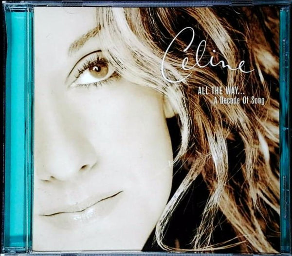 All The Way... A Decade Of Song by Céline Dion - CD Album Cover