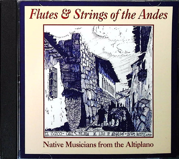 Flutes & Strings of the Andes by Native Musicians from the Altiplano - CD Album Cover