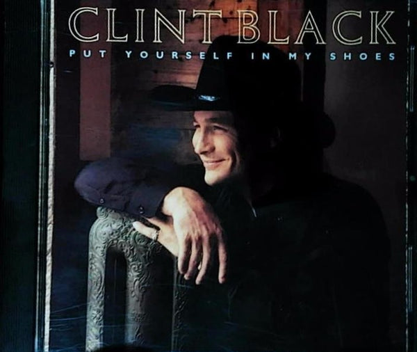 Put Yourself in My Shoes by Clint Black - CD Album Cover