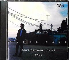 Don't Get Weird on Me Babe by Lloyd Cole (CD)