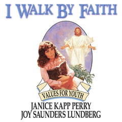 I Walk By Faith by Janice Kapp Perry, Joy Saunders Lundberg (CD)