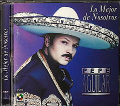 PEPE AGUILAR - Lo Mejor de Nosotros (CD) | Latin Near Mint
