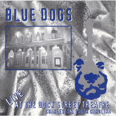 Live At The Dock Street Theatre by Blue Dogs (CD)