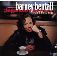 Ain't Life Strange by Barney Bentall And The Legendary Hearts (CD)