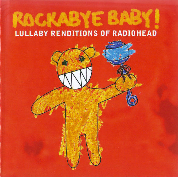 Rockabye Baby! Lullaby Renditions Of Radiohead by Michael Armstrong - CD Album Cover