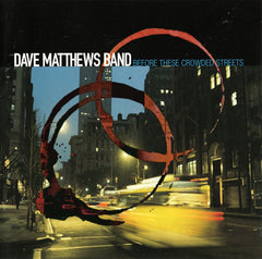 Before These Crowded Streets by Dave Matthews Band (CD)