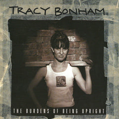 The Burdens Of Being Upright by Tracy Bonham (CD)