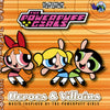 The Powerpuff Girls - Heroes & Villains: Music Inspired By The Powerpuff Girls by Various - CD Album Cover