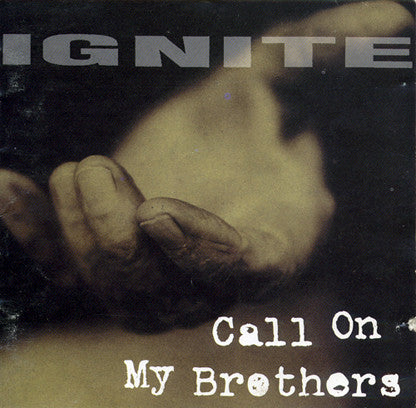 Call On My Brothers by Ignite - CD Album Cover
