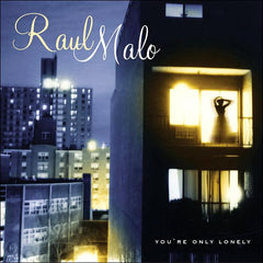 You're Only Lonely by Raul Malo (CD)