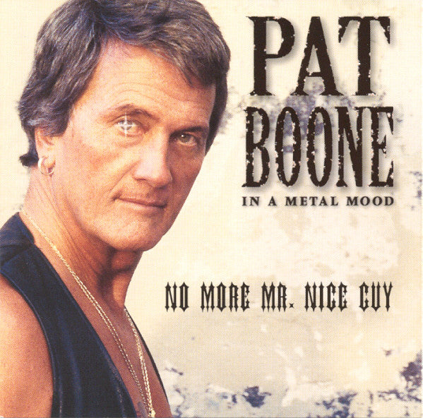 In A Metal Mood: No More Mr. Nice Guy by Pat Boone - CD Album Cover