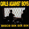 Disco Six Six Six by Girls Against Boys - CD Album Cover