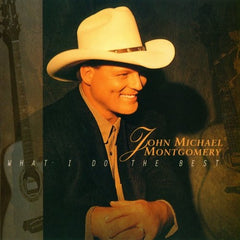 What I Do The Best by John Michael Montgomery (CD)