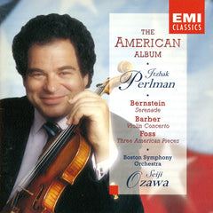 The American Album by Itzhak Perlman, Leonard Bernstein, Samuel Barber, Lukas Foss, Boston Symphony Orchestra, Seiji Ozawa (CD)
