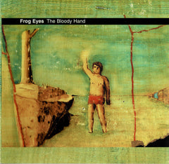 The Bloody Hand by Frog Eyes (CD)