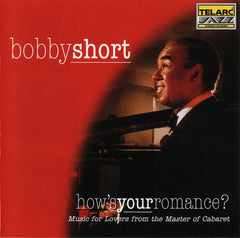 How's Your Romance? (Music For Lovers From The Master Of Cabaret) by Bobby Short (CD)