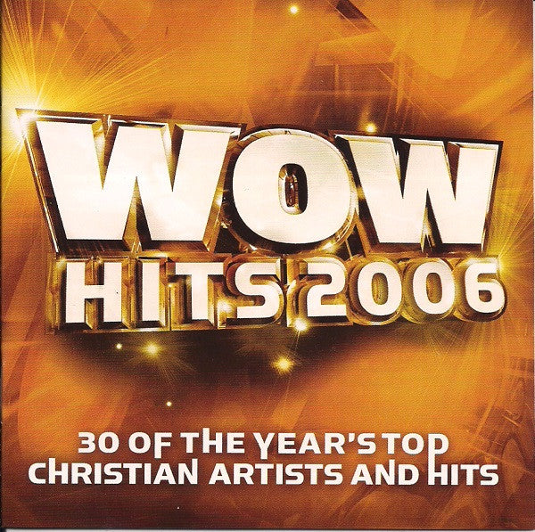 Wow Hits 2006 (30 Of The Year's Top Christian Artists And Hits) by Various - CD Album Cover