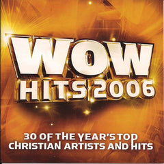 Wow Hits 2006 (30 Of The Year's Top Christian Artists And Hits) by Various (CD)