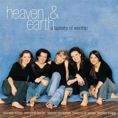 Heaven & Earth: A Tapestry Of Worship by Michelle Tumes, Margaret Becker, Nichole Nordeman, Rebecca St. James, Jennifer Knapp (CD)