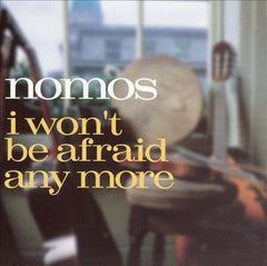 I Won’t Be Afraid Any More by Nomos (2) (CD)