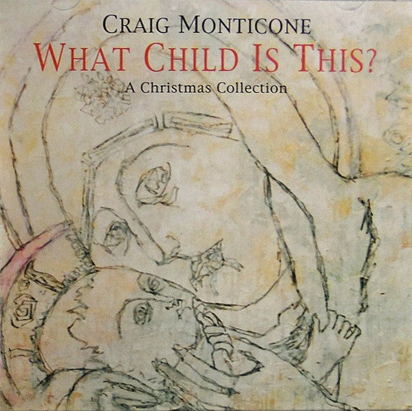 What Child Is This by Craig Monticone - CD Album Cover