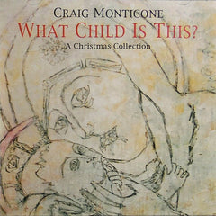 What Child Is This by Craig Monticone (CD)