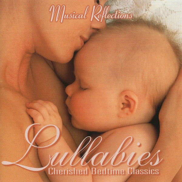 Lullabies - Cherished Bedtime Classics by Musical Reflections - CD Album Cover